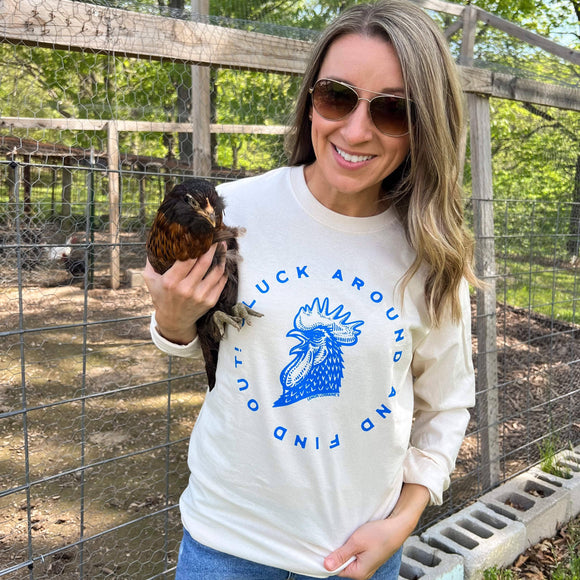 CLUCK AROUND AND FIND OUT -  LONG SLEEVE