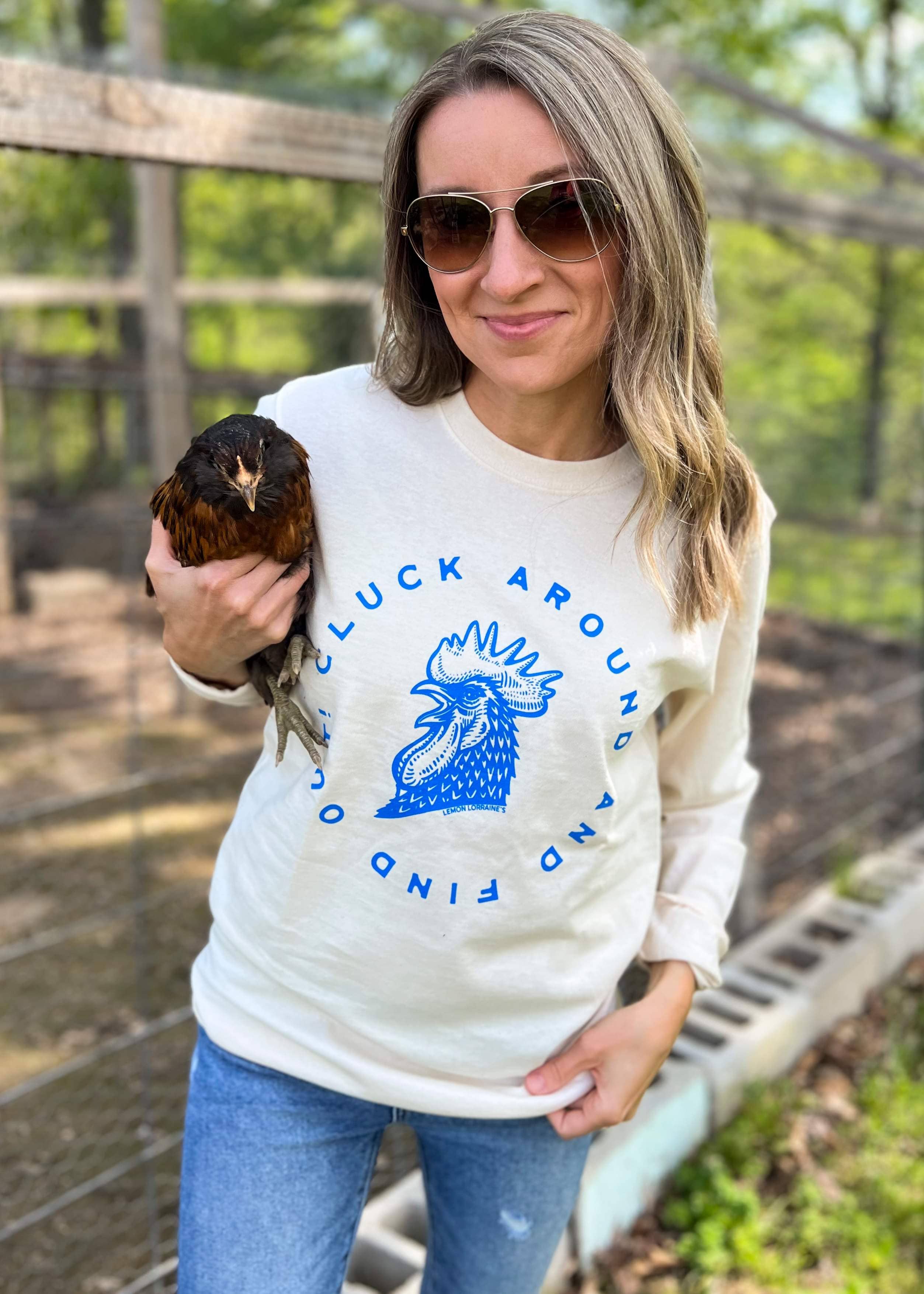 CLUCK AROUND AND FIND OUT -  LONG SLEEVE